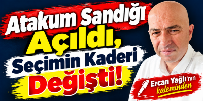 Ercan Yağlı'nın kaleminden Atakum Sandığı Açıldı, Seçimin Kaderi Değişti!